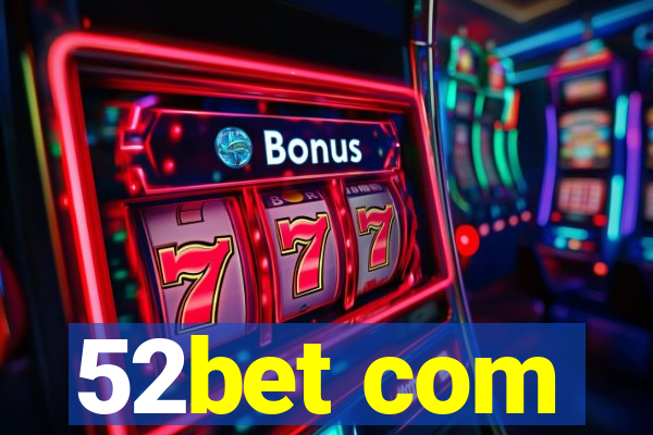 52bet com